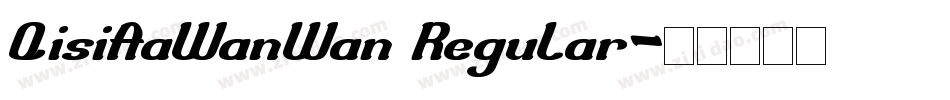 QisiAaWanWan Regular字体转换